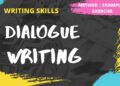 Dialogue Writing | How to write a Dialogue | Method | Examples | Exercise | Writing Skills Dialogue Writing | How to write a Dialogue | Method | Examples | Exercise | Writing Skills