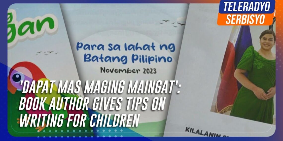 ‘Dapat mas maging maingat’: Book author gives tips on writing for children | TeleRadyo Serbisyo ‘Dapat mas maging maingat’: Book author gives tips on writing for children | TeleRadyo Serbisyo