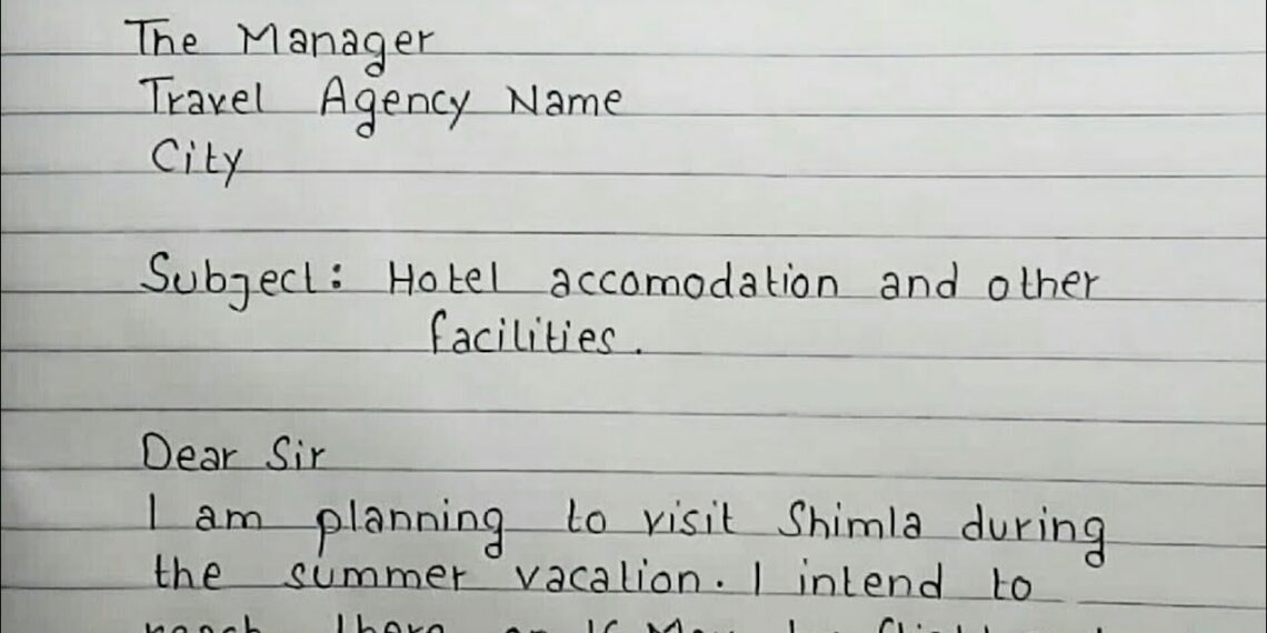 Write a letter to travel agency requesting them to book you a room in five star hotel | Handwriting Write a letter to travel agency requesting them to book you a room in five star hotel | Handwriting