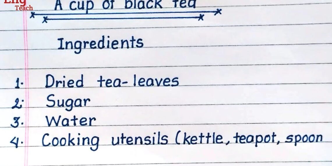 Write down how to prepare a cup of black tea | writing tea recipe | writing |handwriting | Eng Teach