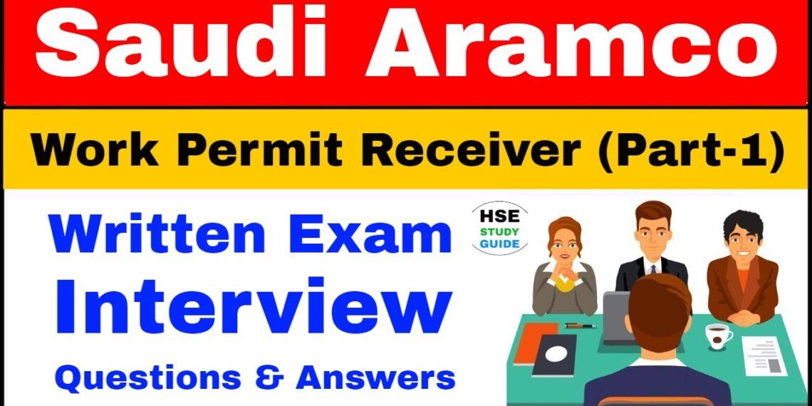 Saudi Aramco Work Permit Receiver Interview Questions and Answer | Work Permit Receiver Written Exam