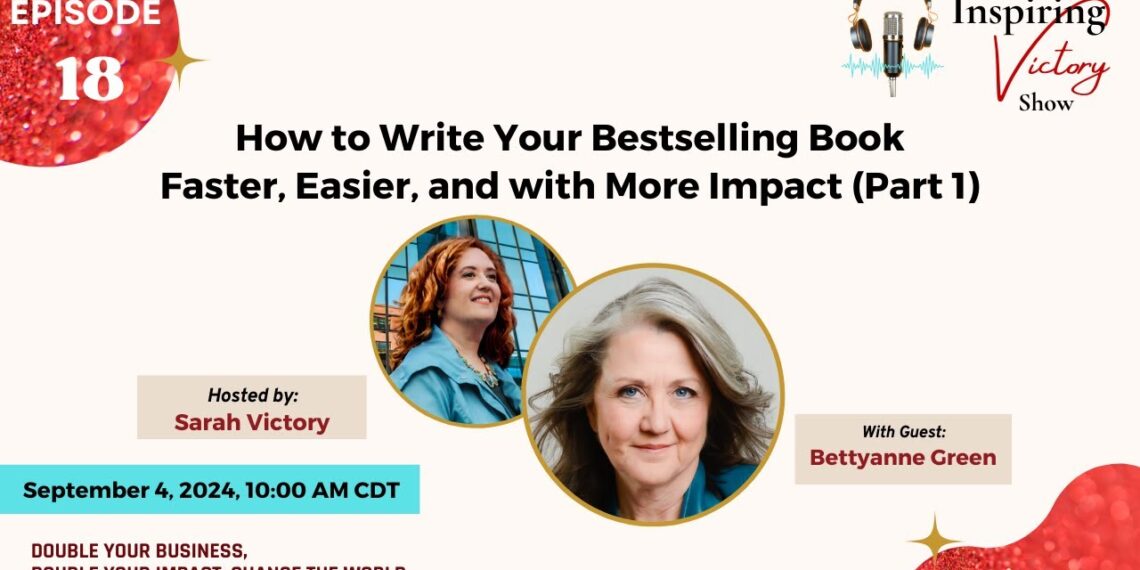 How to Write Your Bestselling Book Faster, Easier, and with More Impact (Part 1)