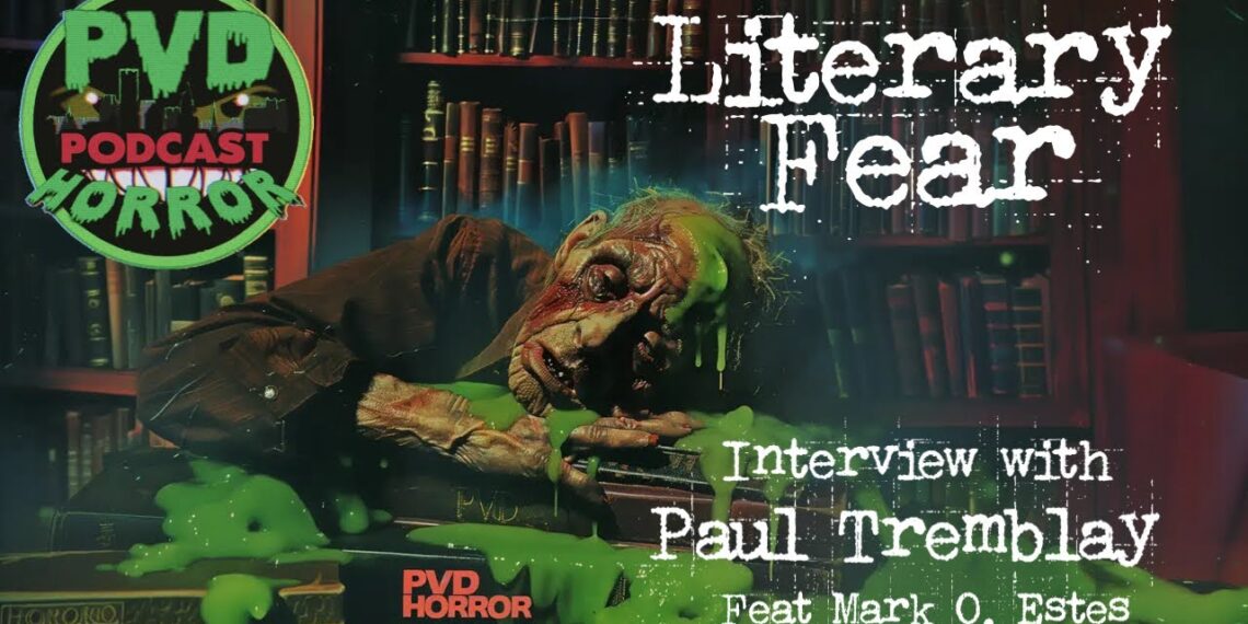 Literary Fear –  Interview with Author Paul Tremblay featuring Mark O. Estes