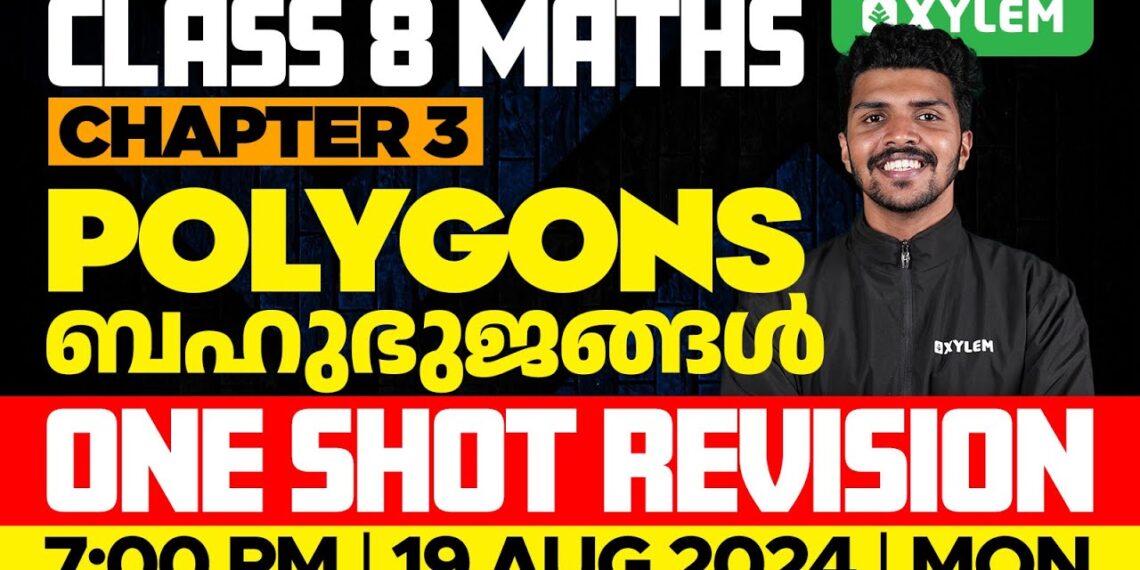 Class 8 Mathematics | Chapter 3 – Polygons ബഹുഭുജങ്ങൾ / One Shot Revision | Xylem Class 8 Class 8 Mathematics | Chapter 3 – Polygons ബഹുഭുജങ്ങൾ / One Shot Revision | Xylem Class 8