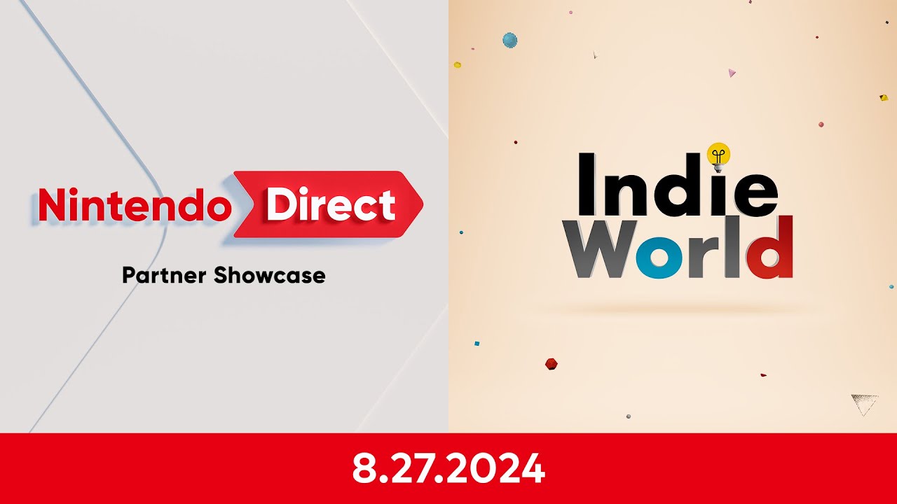 Indie World Showcase + Nintendo Direct: Partner Showcase 8.27.2024 Indie World Showcase + Nintendo Direct: Partner Showcase 8.27.2024
