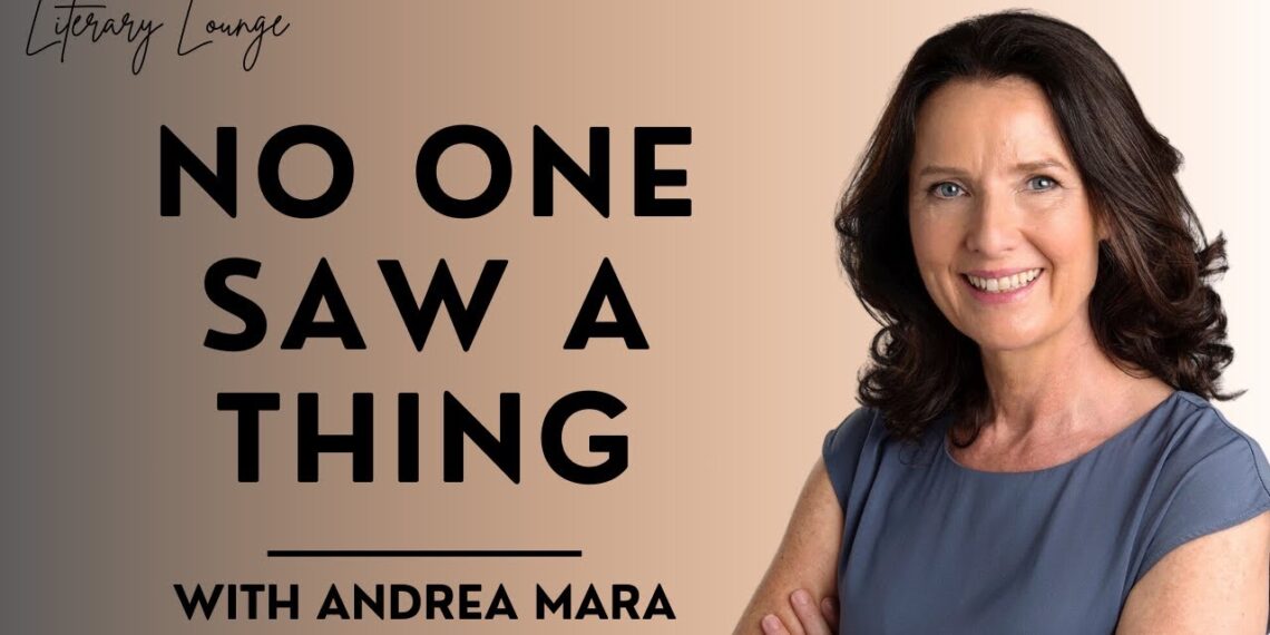 No One Saw A Thing: Andrea Mara’s Secrets to Bestselling Thrillers | Exclusive Interview No One Saw A Thing: Andrea Mara’s Secrets to Bestselling Thrillers | Exclusive Interview