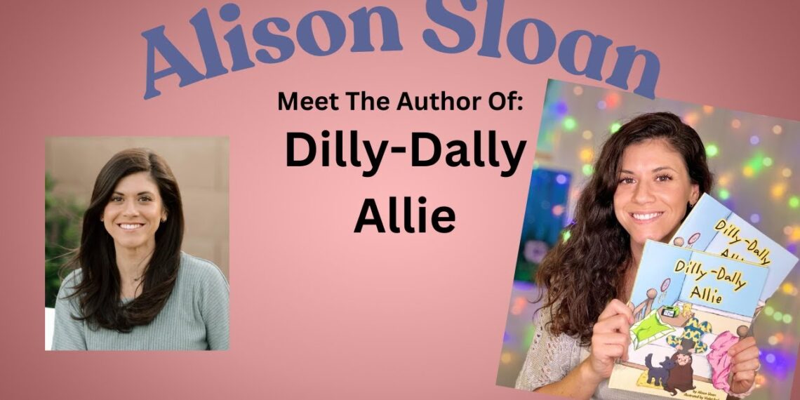 Meet The Author of Dilly-Dally Allie Alison Sloan