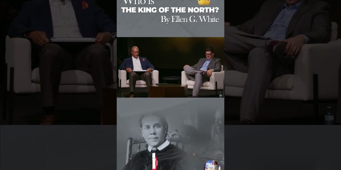 Who is The King of the North by Ellen G White Who is The King of the North by Ellen G White