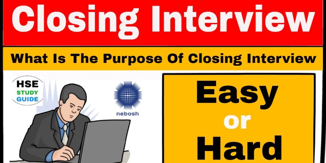 NEBOSH Closing Interview | NEBOSH Open Book Closing Interview | NEBOSH Closing Interview Questions