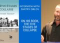 Ideas on the Verge – Live Interview with Dmitry Orlov, Author of The Five Stages of Collapse Ideas on the Verge – Live Interview with Dmitry Orlov, Author of The Five Stages of Collapse