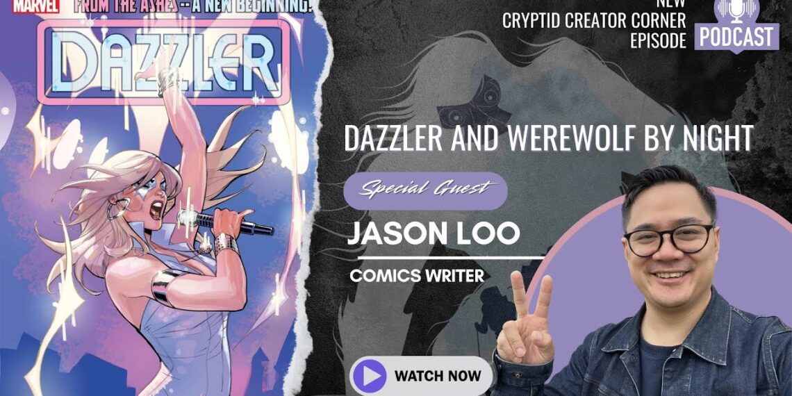 An interview with comics writer Jason Loo – Dazzler and Werewolf by Night