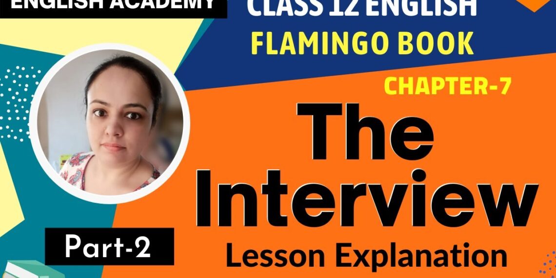 The Interview Class 12 in Hindi Part 2 Explanation English Flamingo book Chapter 7 | CBSE class 12 The Interview Class 12 in Hindi Part 2 Explanation English Flamingo book Chapter 7 | CBSE class 12