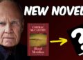 Why Cormac McCarthy’s New Novel Announcement Excites Me