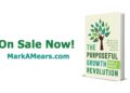 The Purposeful Growth Revolution by Mark Mears (Official Book Trailer) The Purposeful Growth Revolution by Mark Mears (Official Book Trailer)