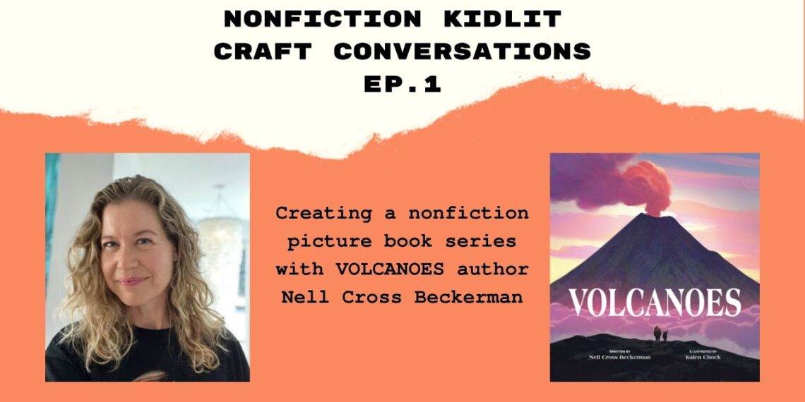 Kidlit Convos Ep. 1: Writing a Picture Book Series with VOLCANOES author Nell Cross Beckerman