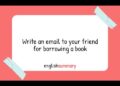 Write an email to your friend for borrowing a book in English