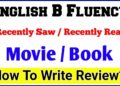English B Fluency- How to write Review a Book Recently Read | how to write review Movie recently saw English B Fluency- How to write Review a Book Recently Read | how to write review Movie recently saw