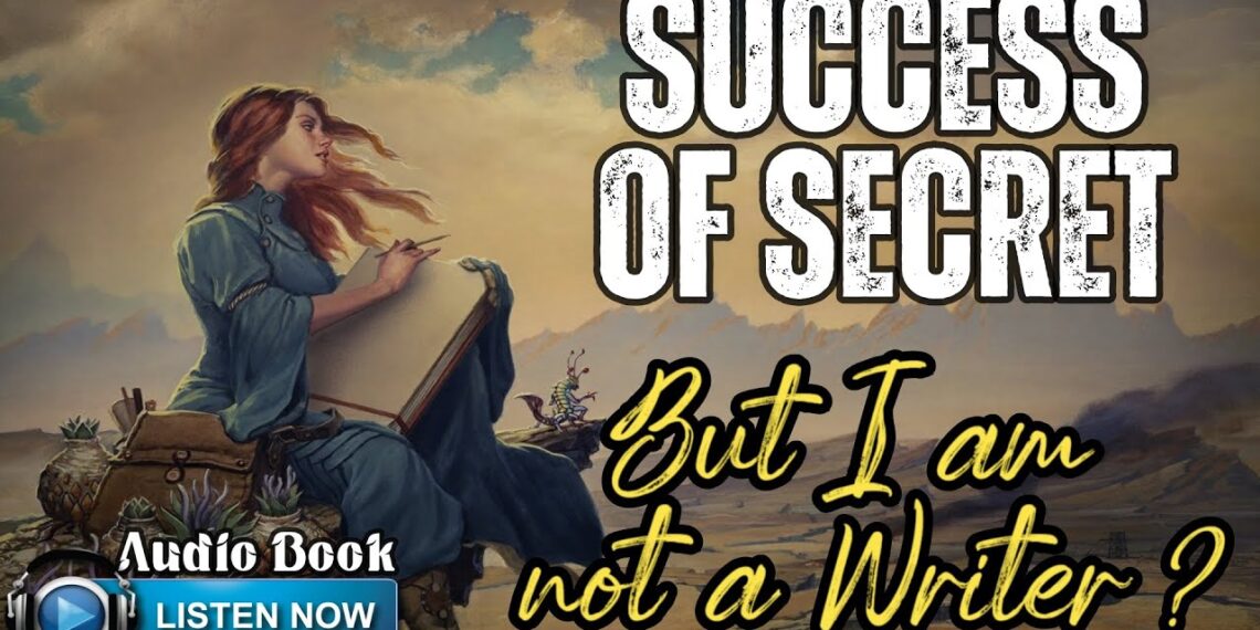 Success Of Secret : But I am not a Writer ? ( Audio Book ) Success Of Secret : But I am not a Writer ? ( Audio Book )