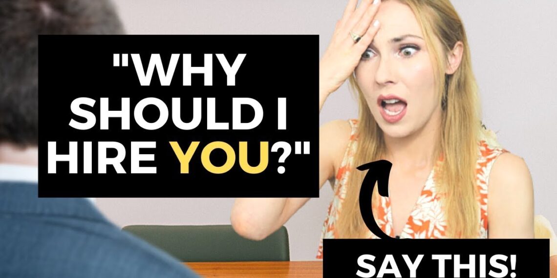 “Why should I hire you?” BEST Answer in the Job Interview