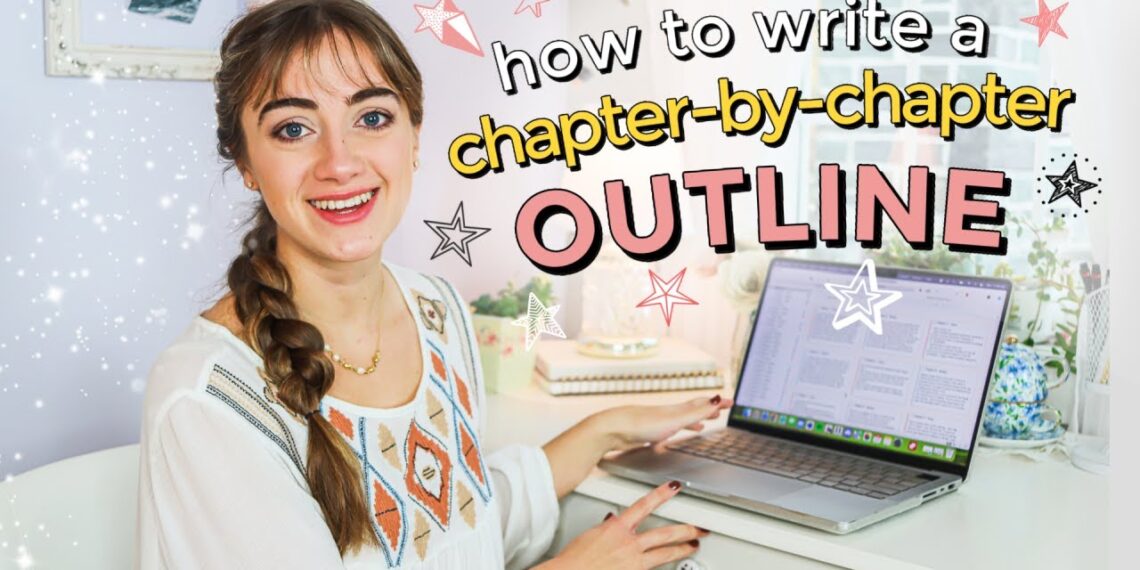 How to Write a CHAPTER-BY-CHAPTER OUTLINE for Your Novel