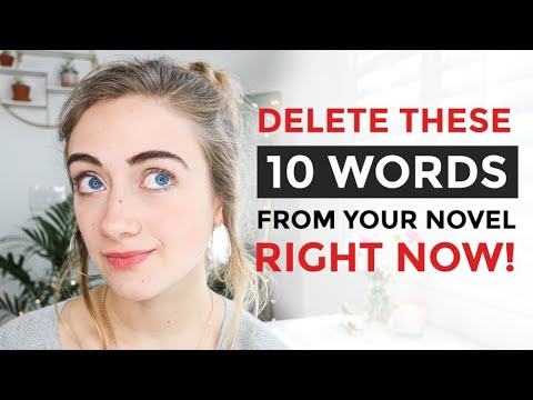 10 WEAK WORDS You Should CUT from Your Novel 10 WEAK WORDS You Should CUT from Your Novel