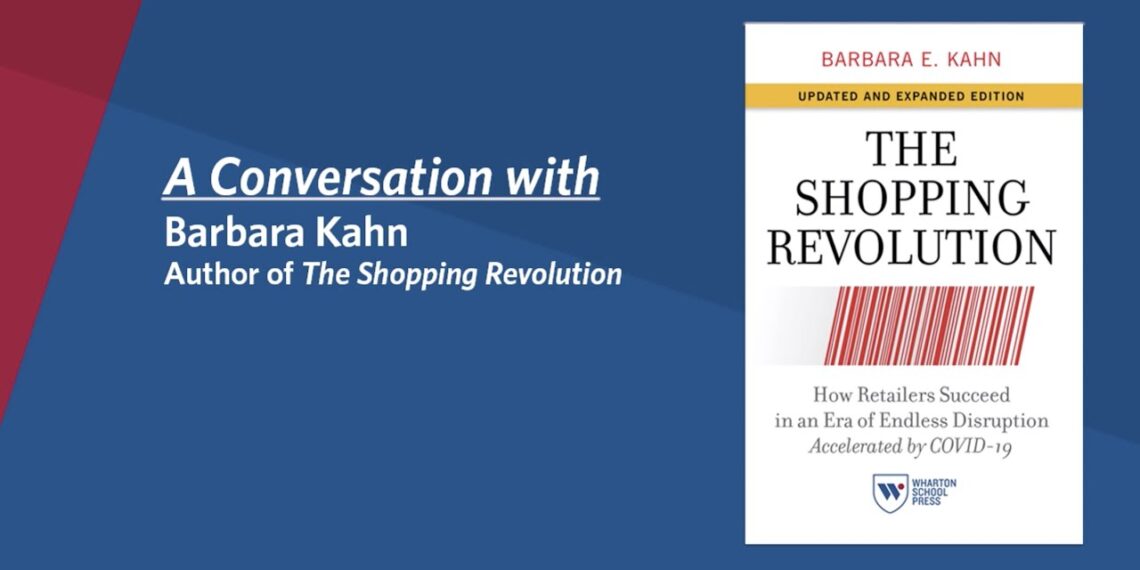“The Shopping Revolution” Book: Interview with Author Barbara E. Kahn