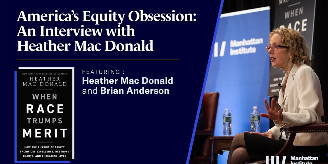 America’s Equity Obsession: An Interview with Heather Mac Donald