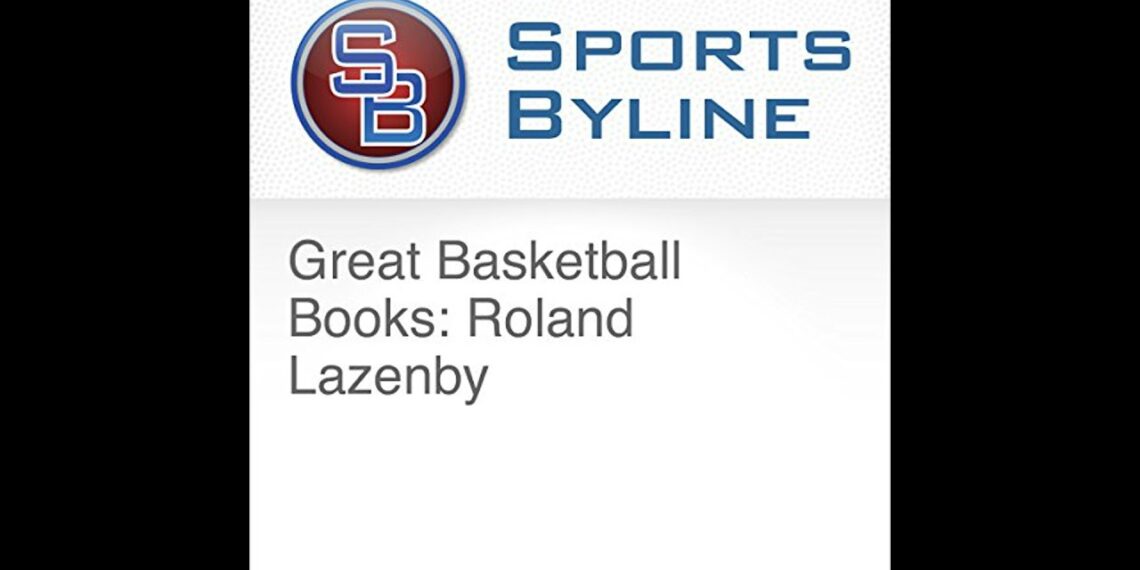 Great Basketball Books: Roland Lazenby Audiobook by Ron Barr