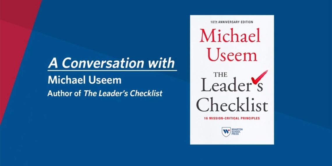 “The Leader’s Checklist” Book: Interview with Author & Wharton Prof. Michael Useem “The Leader’s Checklist” Book: Interview with Author & Wharton Prof. Michael Useem