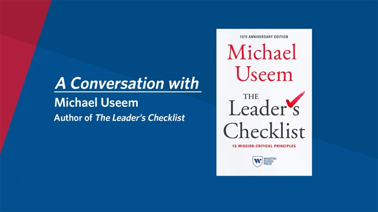 “The Leader’s Checklist” Book: Interview with Author & Wharton Prof. Michael Useem