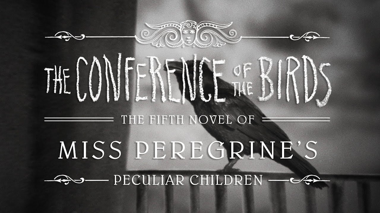 The Conference of the Birds by Ransom Riggs | Official Book Trailer The Conference of the Birds by Ransom Riggs | Official Book Trailer
