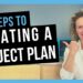 How to Write a Project Plan [PROJECT PLANNING STEPS THAT WORK]