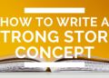 How to Write a Strong Story Concept (Reverse Book Blurb Exercise)