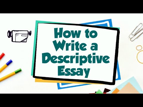 How to Write a Descriptive Essay How to Write a Descriptive Essay