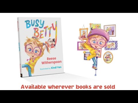 Busy Betty by Reese Witherspoon | Book Trailer Busy Betty by Reese Witherspoon | Book Trailer