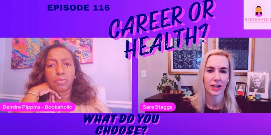 Do You Choose Your Career Or Your Family and Health?  | Episode 116 | Author Interview