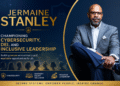 Jermaine Stanley: Championing Cybersecurity, DEI, and Inclusive Leadership