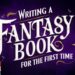 How to Write a Fantasy Book for the First TIme