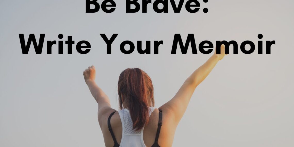 Memoir Writing: How to Write Your Book Without Fear