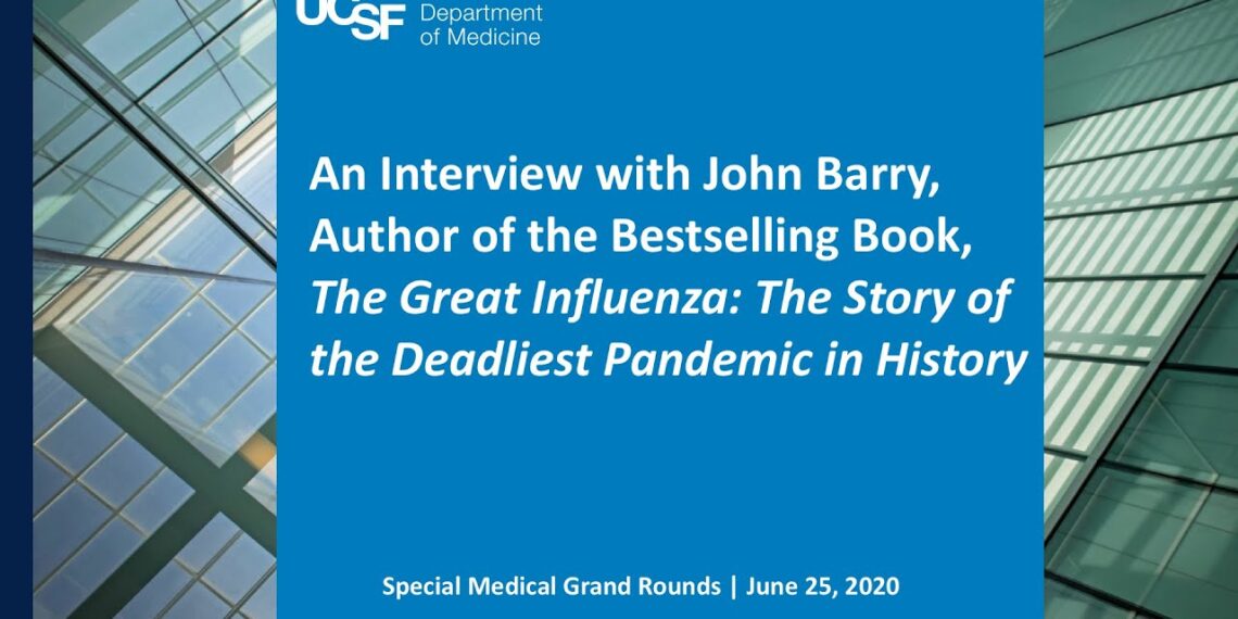Special Covid-19 Grand Rounds: Interview with John Barry, Bestselling Author of The Great Influenza