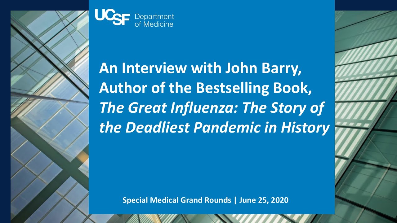 Special Covid-19 Grand Rounds: Interview with John Barry, Bestselling Author of The Great Influenza