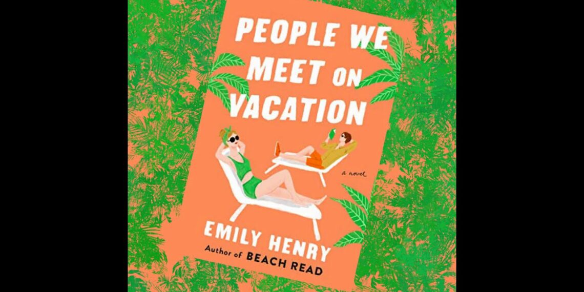 Romancing the Tome Book Trailers – People We Meet on Vacation by Emily Henry