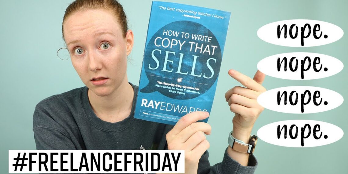 How to Write Copy that Sells by Ray Edwards… Copywriter Book Review/Rant | #FreelanceFriday