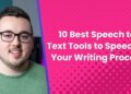 10 Best Speech to Text Tools to Speed Up Your Writing Process 10 Best Speech to Text Tools to Speed Up Your Writing Process