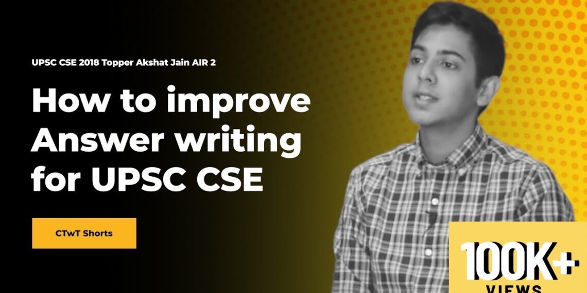 How to Improve Answer Writing for UPSC CSE | UPSC Topper Akshat Jain | AIR 2