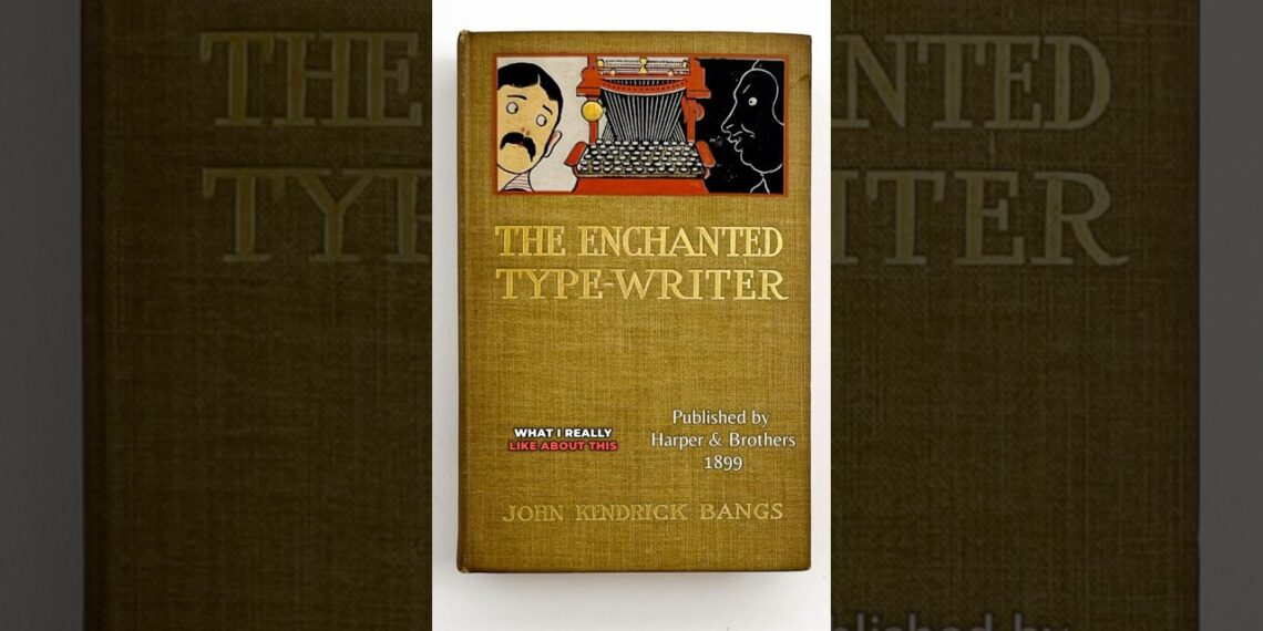Classic Books More People Should Know: The Enchanted Typewriter by John Kendrick Bangs #books