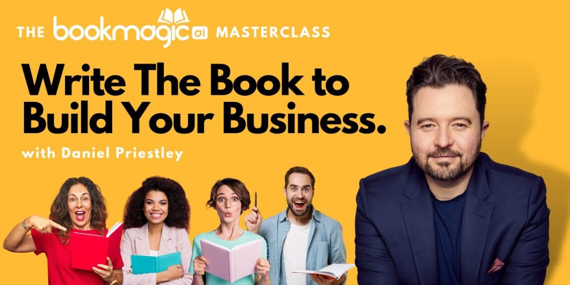 Write The Book to Build Your Business with Daniel Priestley and Jonathan Farrar (Book Magic AI)