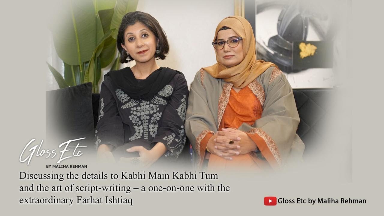 Discussing the details to Kabhi Main Kabhi Tum & the art of scriptwriting with writer Farhat Ishtiaq Discussing the details to Kabhi Main Kabhi Tum & the art of scriptwriting with writer Farhat Ishtiaq