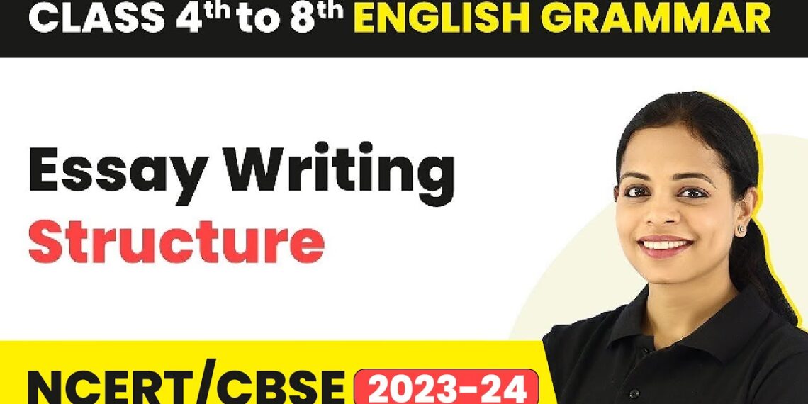 Essay Writing Structure – Essay Writing | Class 4 – 8 English Grammar Essay Writing Structure – Essay Writing | Class 4 – 8 English Grammar
