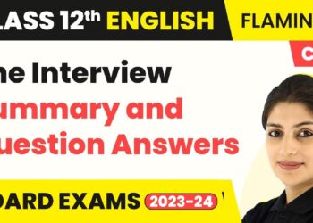 Class 12 English Flamingo (Prose) Chapter 7 | The Interview – Summary and Question Answers (2022-23)